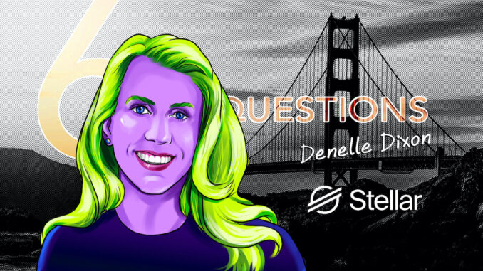 6 Questions for Denelle Dixon of the Stellar Development Foundation – Cointelegraph Magazine
