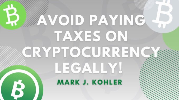 Avoid Paying Taxes on Cryptocurrency LEGALLY