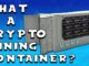 What Is A Cryptocurrency Mining Container? - Cryptocurrency For Beginners