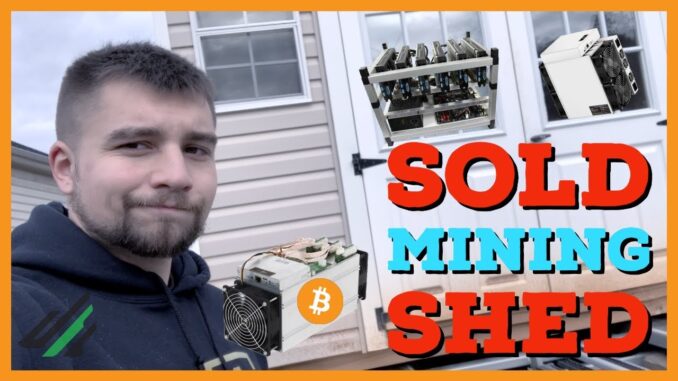 I Sold My Cryptocurrency Mining Farm Shed for $2000?! Why?!