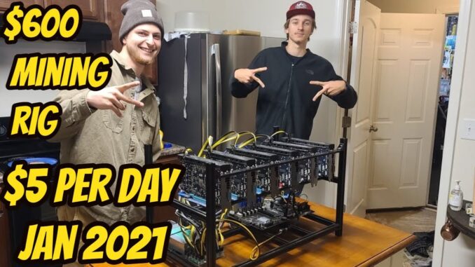 $600 Mining rig makes $5 per day 2021