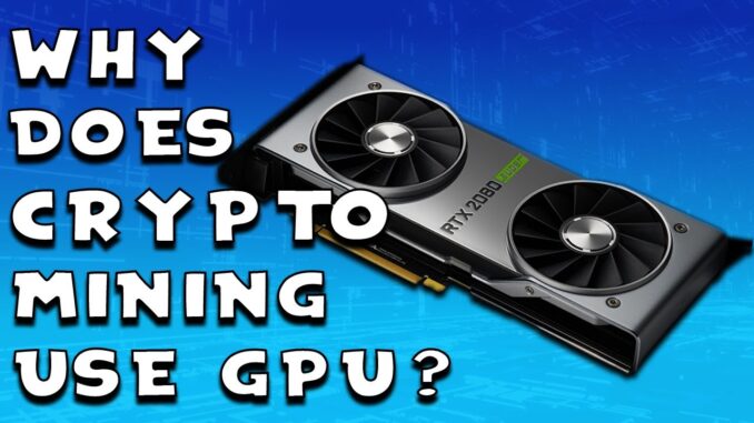 Why Does Cryptocurrency Mining Use GPU? - Cryptocurrency For Beginners