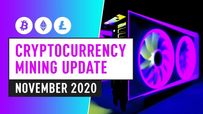 Bitcoin & Cryptocurrency Mining Update – November 2020 Industry News & Insight